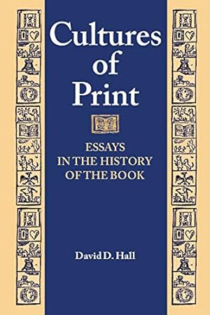 Cultures of Print: Essays in the History of the Book (Studies in Print Culture and the History of...