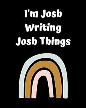 I'm Josh Writing Josh Things - Paperback