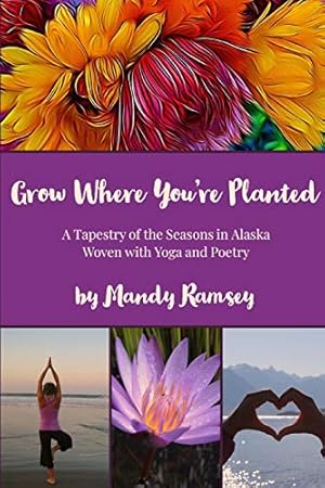 Grow Where You're Planted by Mandy Ramsey