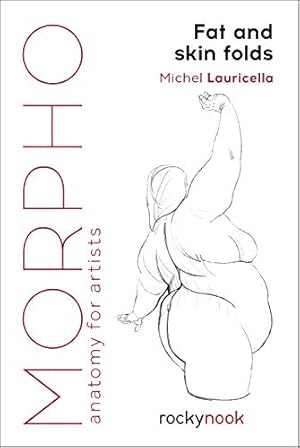 Morpho: Fat and Skin Folds: Anatomy for Artists (Morpho: Anatomy for Artists)