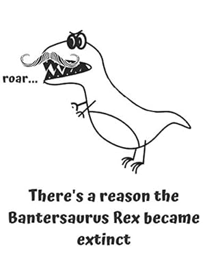 Seller image for theres a reason the Bantersaurus rex became extinct: Bentersaurus Rex Sheet Music for sale by LibroWorld