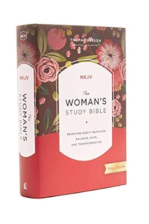 The NKJV, Woman's Study Bible, Hardcover, Red Letter, Full-Color: Receiving God's Truth for Balan...