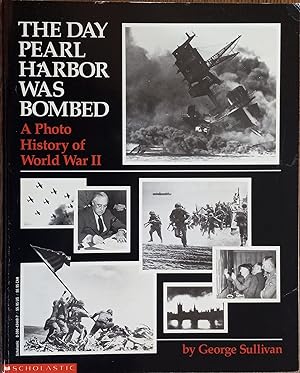 Seller image for The Day Pearl Harbor Was Bombed: A Photo History of World War II for sale by The Book House, Inc.  - St. Louis