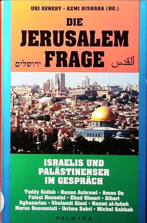 Imagen del vendedor de Die Jerusalemfrage. Israelis und Palstinenser im Gesprch. a la venta por Antiquariat Bookfarm