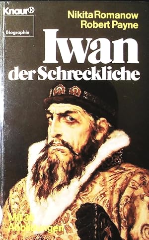 Bild des Verkufers fr Iwan der Schreckliche. Leben u. Zeit d. ersten Zaren, unter dessen Herrschaft d. Grossruss. Reich entstand u. Russland in d. europ. Geschichte eintrat. zum Verkauf von Antiquariat Bookfarm