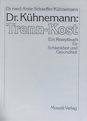 Bild des Verkufers fr Dr. Khnemann. Trenn-Kost ; ein Rezeptbuch fr Schlankheit und Gesundheit. zum Verkauf von Antiquariat Bookfarm