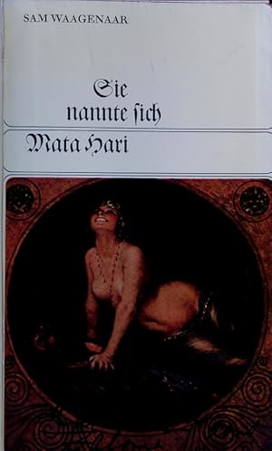 Bild des Verkufers fr Sie nannte sich Mata Hari. Bild eines Lebens - Dokument einer Zeit. zum Verkauf von Antiquariat Bookfarm