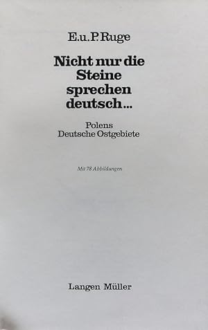 Seller image for Nicht nur die Steine sprechen deutsch. Polens Deutsche Ostgebiete. for sale by Antiquariat Bookfarm