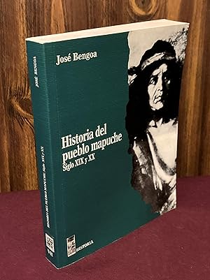 Seller image for Historia del pueblo mapuche, siglo XIX y XX for sale by Palimpsest Scholarly Books & Services