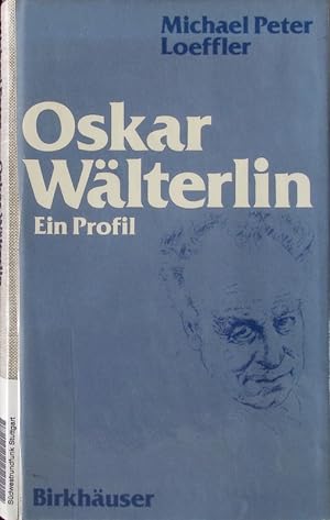 Bild des Verkufers fr Oskar Wlterlin. Ein Profil. zum Verkauf von Antiquariat Bookfarm
