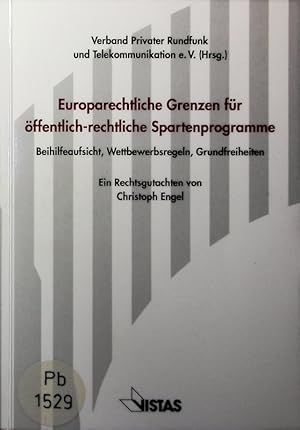 Bild des Verkufers fr Europarechtliche Grenzen fr ffentlich-rechtliche Spartenprogramme?. Beihilfeaufsicht, Wettbewerbsregeln, Grundfreiheiten. Ein Rechtsgutachten. zum Verkauf von Antiquariat Bookfarm