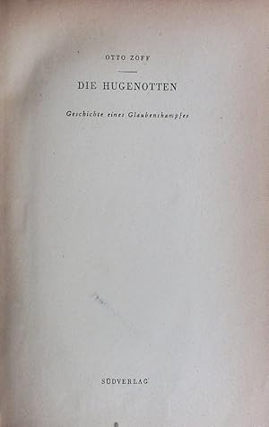 Seller image for Die Hugenotten. Geschichte eines Glaubenskampfes. for sale by Antiquariat Bookfarm