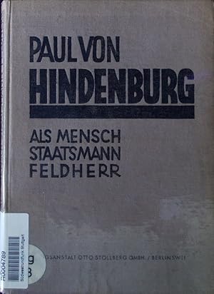 Image du vendeur pour Paul von Hindenburg - als Mensch, Staatsmann, Feldherr. mis en vente par Antiquariat Bookfarm