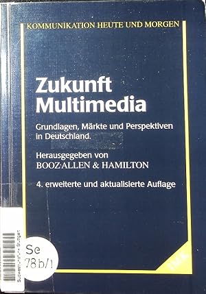 Bild des Verkufers fr Zukunft Multimedia. Grundlagen, Mrkte und Perspektiven in Deutschland. zum Verkauf von Antiquariat Bookfarm