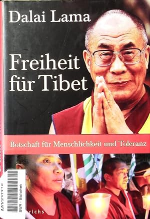 Bild des Verkufers fr Freiheit fr Tibet. Eine Botschaft fr Menschlichkeit und Toleranz. zum Verkauf von Antiquariat Bookfarm