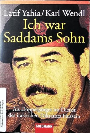 Bild des Verkufers fr Ich war Saddams Sohn. Als Doppelgnger im Dienst des irakischen Diktators Hussein. zum Verkauf von Antiquariat Bookfarm