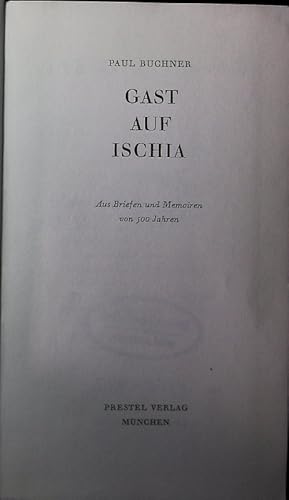 Bild des Verkufers fr Gast auf Ischia. Aus Briefen und Memoiren von 500 Jahren. zum Verkauf von Antiquariat Bookfarm