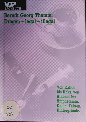 Bild des Verkufers fr Drogen - legal - illegal. Von Kaffee bis Koks, von Alkohol bis Amphetamin ; Daten, Fakten, Hintergrnde. zum Verkauf von Antiquariat Bookfarm