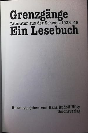 Seller image for Grenzgnge. Literatur aus d. Schweiz 1933-45. E. Lesebuch. Hrsg. von Hans Rudolf Hilty. Mit 31 Abb. for sale by Antiquariat Bookfarm