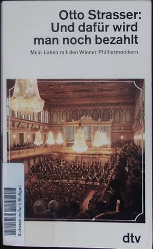 Bild des Verkufers fr Und dafr wird man noch bezahlt. Mein Leben mit den Wiener Philharmonikern. zum Verkauf von Antiquariat Bookfarm