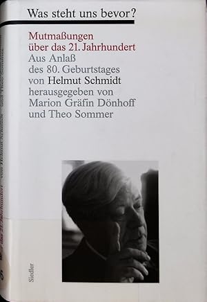 Bild des Verkufers fr Was steht uns bevor?. Mutmaungen ber das 21. Jahrhundert. Aus Anla des 80. Geburtstages von Helmut Schmidt. zum Verkauf von Antiquariat Bookfarm