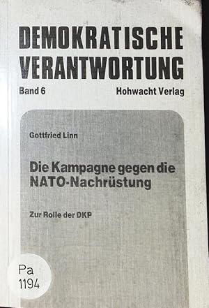 Image du vendeur pour Die Kampagne gegen die NATO-Nachrstung. Zur Rolle der DKP. mis en vente par Antiquariat Bookfarm