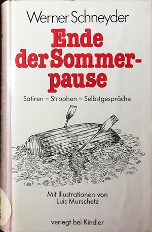 Seller image for Ende der Sommerpause. Satiren, Strophen, Selbstgesprche. for sale by Antiquariat Bookfarm