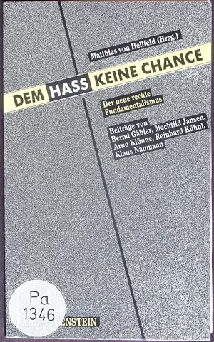 Seller image for Dem Ha keine Chance. Der neue rechte Fundamentalismus. for sale by Antiquariat Bookfarm