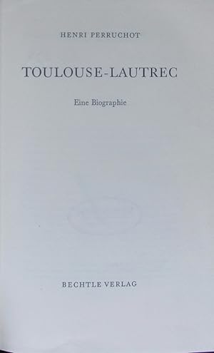 Bild des Verkäufers für La vie de Toulouse- Lautrec. zum Verkauf von Antiquariat Bookfarm