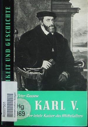 Bild des Verkufers fr Karl V. Der letzte Kaiser des Mittelalters. zum Verkauf von Antiquariat Bookfarm