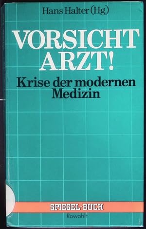 Seller image for Vorsicht, Arzt! Krise der modernen Medizin. for sale by Antiquariat Bookfarm
