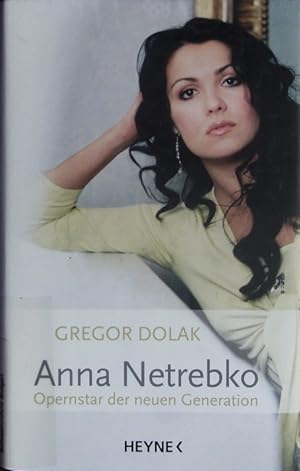 Image du vendeur pour Anna Netrebko. Opernstar der neuen Generation. mis en vente par Antiquariat Bookfarm