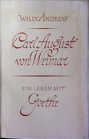 Seller image for Carl August von Weimar. Ein Leben mit Goethe 1757-1783. for sale by Antiquariat Bookfarm