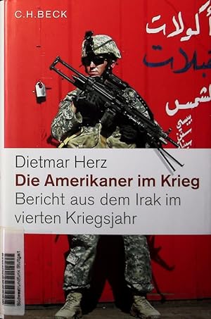 Seller image for Die Amerikaner im Krieg. Bericht aus dem Irak im vierten Kriegsjahr. for sale by Antiquariat Bookfarm