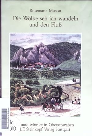 Bild des Verkufers fr Die Wolke seh ich wandeln und den Flu. Eduard Mrike in Oberschwaben. zum Verkauf von Antiquariat Bookfarm