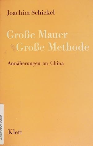 Bild des Verkufers fr Groe Mauer, groe Methode. Annherungen an China. zum Verkauf von Antiquariat Bookfarm