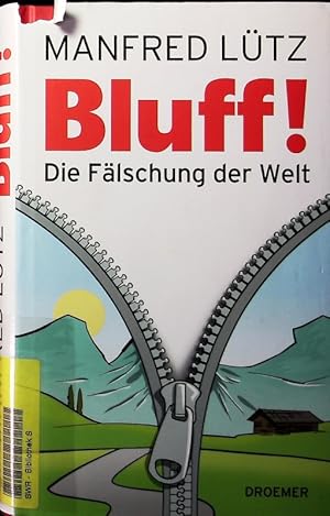 Bild des Verkufers fr Bluff!. Die Flschung der Welt. zum Verkauf von Antiquariat Bookfarm