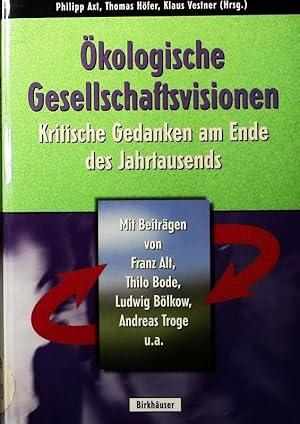 Seller image for kologische Gesellschaftsvisionen. Kritische Gedanken am Ende des Jahrtausends. for sale by Antiquariat Bookfarm