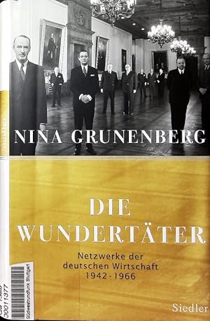 Image du vendeur pour Die Wundertter. Netzwerke der deutschen Wirtschaft 1942 bis 1966. mis en vente par Antiquariat Bookfarm