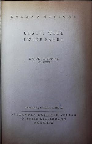 Imagen del vendedor de Uralte Wege, ewige Fahrt. Handel entdeckt die Welt. a la venta por Antiquariat Bookfarm