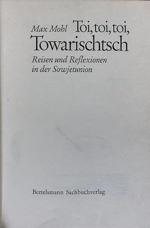 Seller image for Toi, toi, toi, Towarischtsch. Reisen und Reflexion in der Sowjetunion. for sale by Antiquariat Bookfarm