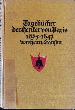 Seller image for Tagebcher der Henker von Paris 1685 [sechzehnhundertfnfundachtzig] bis 1874 [achtzehnhundertsiebenundvierzig]. for sale by Antiquariat Bookfarm