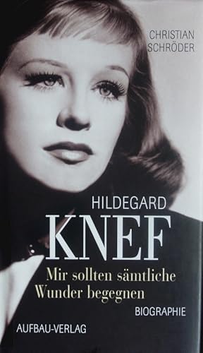 Bild des Verkufers fr Hildegard Knef. Mir sollten smtliche Wunder begegnen. Biographie. zum Verkauf von Antiquariat Bookfarm