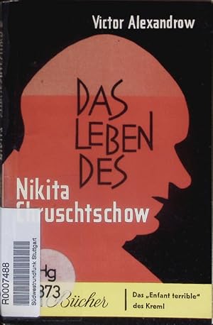 Bild des Verkufers fr Das Leben des Nikita Chruschtschow. zum Verkauf von Antiquariat Bookfarm