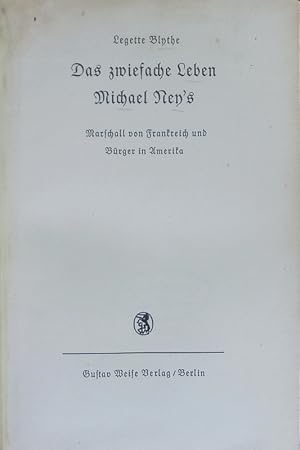 Imagen del vendedor de Das zwiefache Leben Michael Ney's. Marschall von Frankreich und Brger in Amerika. a la venta por Antiquariat Bookfarm