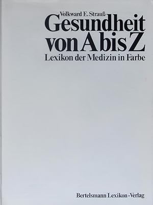 Imagen del vendedor de Gesundheit von A bis Z. Lexikon der Medizin in Farbe. a la venta por Antiquariat Bookfarm