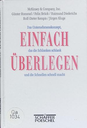 Image du vendeur pour Einfach berlegen. Das Unternehmenskonzept, das die Schlanken schlank und die Schnellen schnell macht. mis en vente par Antiquariat Bookfarm