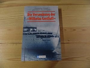 Imagen del vendedor de Die Versenkung der "Wilhelm Gustloff". Dobson/Miller/Payne. Aus dem Engl. von Ilse Winger / Ullstein ; Nr. 23686 a la venta por Versandantiquariat Schfer