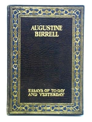 Image du vendeur pour Essays of To-day and Yesterday: Augustine Birrell mis en vente par World of Rare Books
