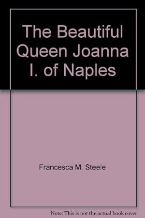 Bild des Verkufers fr The Beautiful Queen Joanna I. of Naples zum Verkauf von WeBuyBooks